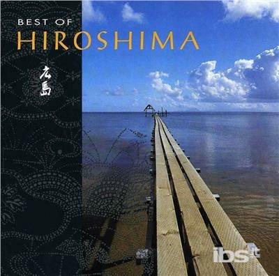 Best Of Hiroshima - CD Audio di Hiroshima