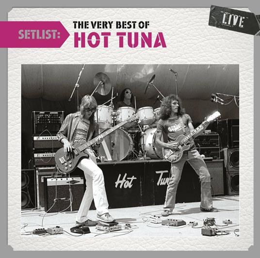 Setlist. Very Best of Live - CD Audio di Hot Tuna