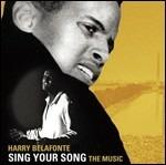 Sing Your Song. The Music (Colonna sonora) - CD Audio di Harry Belafonte