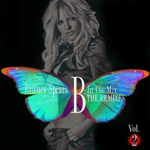 B in the Mix. The Remixes vol.2 - CD Audio di Britney Spears