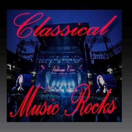 Classical Music Rocks Volume 1 - CD Audio