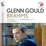 Ballate - Rapsodie - Intermezzi - CD Audio di Johannes Brahms,Glenn Gould
