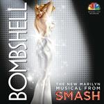 Bombshell: The New Marilyn Musical From Smash