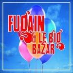 Michel Fugain, Les Années Big Bazar - CD Audio di Michel Fugain