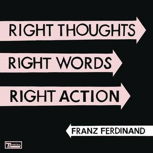 Right Thoughts, Right Words, Right Action - CD Audio di Franz Ferdinand