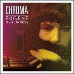 Chroma - CD Audio di Eugene McGuinness