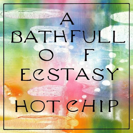 A Bath Full Of Ecstasy (Crystal Clear Vinyl Limited Edt.) - Vinile LP di Hot Chip