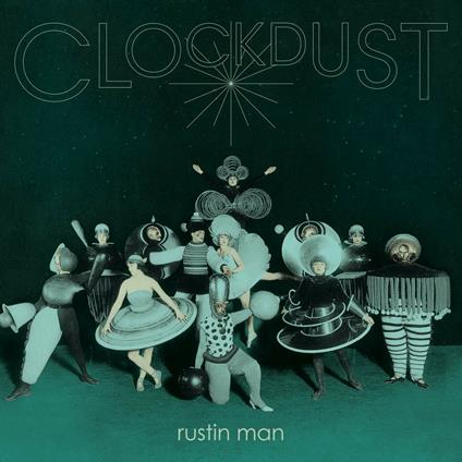 Clockdust - Vinile LP di Rustin Man