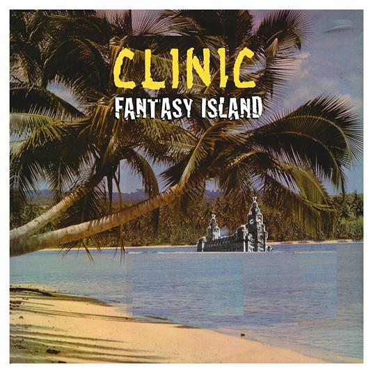 Fantasy Island - CD Audio di Clinic