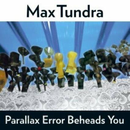 Parallax Error Beheads You (Orange Vinyl) - Vinile LP di Max Tundra