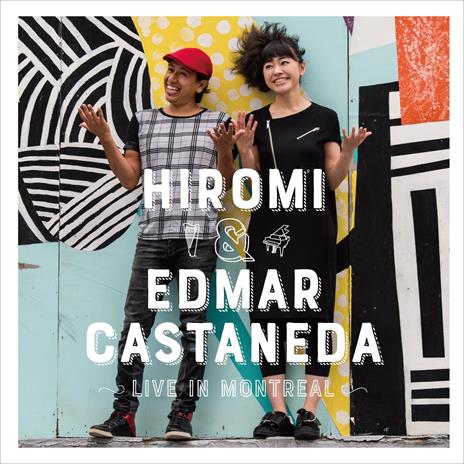 Live in Montreal - CD Audio di Hiromi,Edmar Castaneda