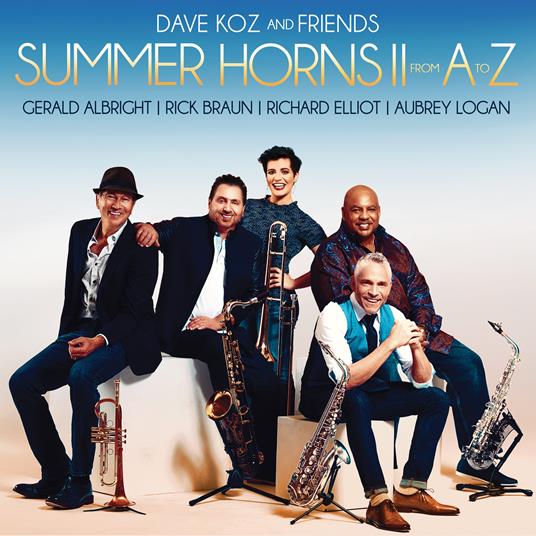 Dave Koz and Friends. Summer Horns II from A to Z - CD Audio di Dave Koz