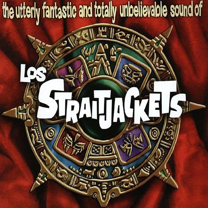 The Utterly Fantastic and Totally Unbelievable Sound of Los Straitjackets - Vinile LP di Los Straitjackets