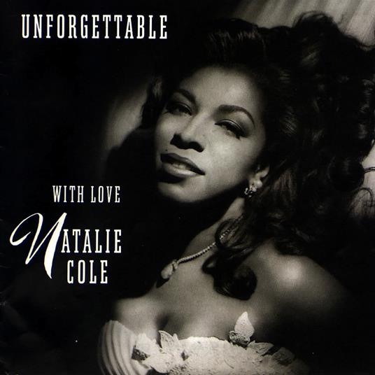 Unforgettable... with Love - CD Audio di Natalie Cole