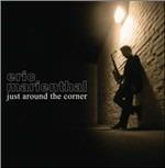 Just Around the Corner - CD Audio di Eric Marienthal