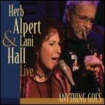 Anything Goes. Live - CD Audio di Herb Alpert,Lani Hall