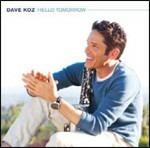 Hello Tomorrow - CD Audio di Dave Koz