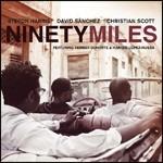 Ninety Miles - CD Audio di Stefon Harris,David Sanchez,Christian Scott