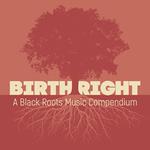 Birthright. A Black Music Compendium