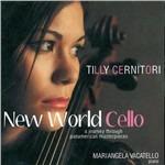 New World Cello. A Journey Through Panamerican Masterpieces - CD Audio di Mariangela Vacatello,Tilly Cernitori