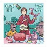 Let Me Turn You on - CD Audio di Dave Hill