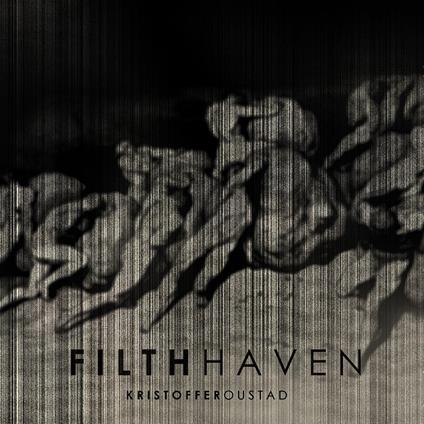 Filth Haven - CD Audio di Kristoffer Oustad