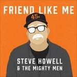 Friend Like Me - CD Audio di Mighty Men,Steve Howell