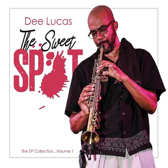 Sweet Spot. The Ep Collection Vol.1 - CD Audio di Dee Lucas