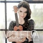 Dimmi che non passa - CD Audio di Violetta