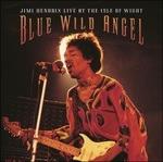 Blue Wild Angel. Jimi Hendrix Live at the Isle of Wight - CD Audio di Jimi Hendrix