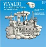 Vivaldi e l'angelo d'avorio. The European Journey - CD Audio di Silete Venti!,Simone Toni