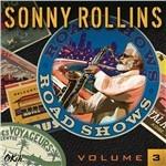 Road Shows vol. 3 - CD Audio di Sonny Rollins