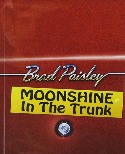 Moonshine in the Trunk - CD Audio di Brad Paisley