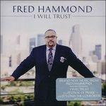 I Will Trust - CD Audio di Fred Hammond