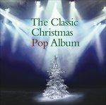 The Classic Christmas Pop Album - CD Audio