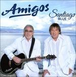 Santiago Blue - CD Audio di Amigos