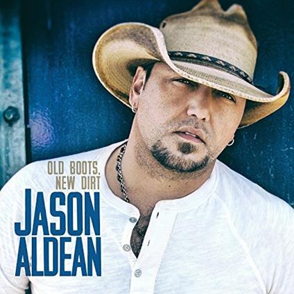 Old Boots New Dirt - CD Audio di Jason Aldean