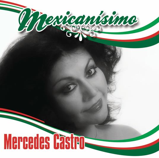 Mexicanisimo - CD Audio di Mercedes Castro