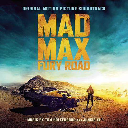 Mad Max. Fury Road (Colonna sonora) - CD Audio di Junkie XL