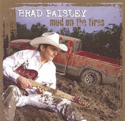 Mud on the Tires - CD Audio di Brad Paisley