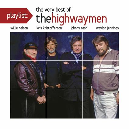 Playlist. Very Best of - CD Audio di Highwaymen