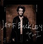 You and I - CD Audio di Jeff Buckley