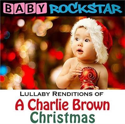 Baby Rockstar. Lullaby Renditions Of A Charlie Brown Christmas - CD Audio