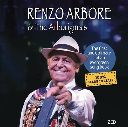 The First and Ultimate Italian Evergreen Song Book. 100% Made in Italy (Deluxe Limited Edition) - CD Audio di Renzo Arbore,Arboriginals