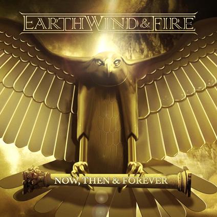 Now Then & Forever (UK Deluxe Version) - CD Audio di Earth Wind & Fire