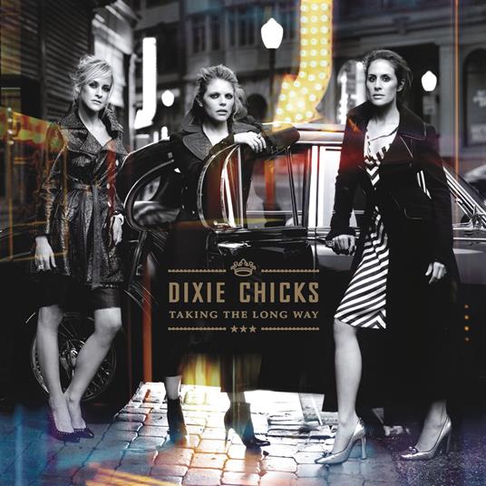 Taking The Long Way - CD Audio di Dixie Chicks