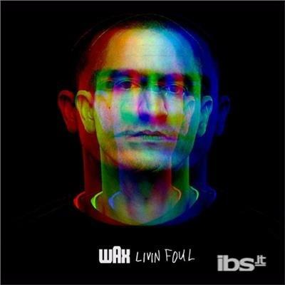 Livin Foul - CD Audio di Wax