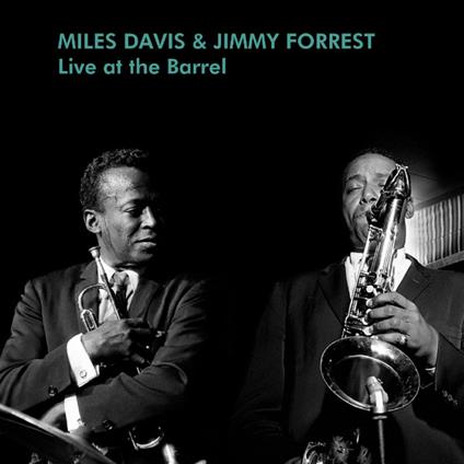 Live at the Barrel - Vinile LP di Miles Davis,Jimmy Forrest