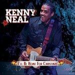 I'Ll Be Home For Christmas - CD Audio di Kenny Neal