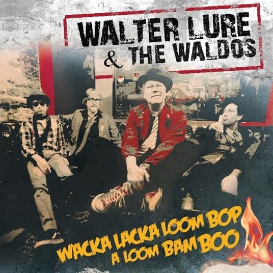 Wacka Lacka Boom Bop A Loom Bam Boo - CD Audio di Waldos,Walter Lure